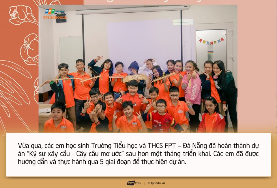 các em học sinh Trường Tiểu học và THCS FPT – Đà Nẵng đã hoàn thành dự án “Kỹ sư xây cầu - Cây cầu mơ ước” sau hơn một tháng học cùng trải nghiệm để triển khai